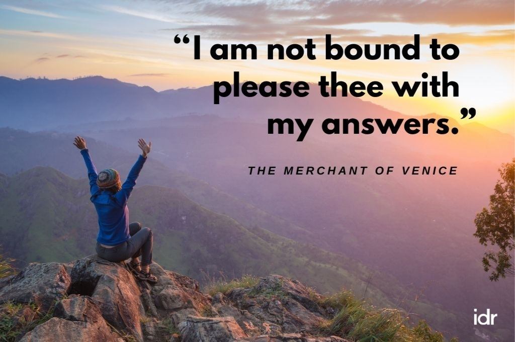 Backdrop of a woman sitting on rocks with both her hands in the air. In quotes on the image is I am not bound to please thee with my answers. Merchant of Venice-donor