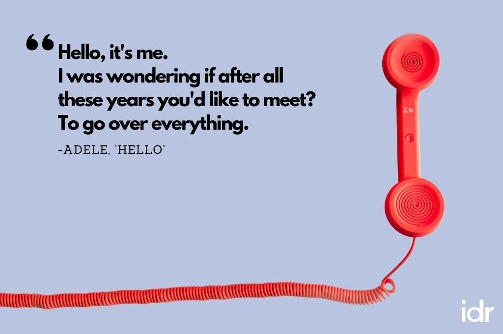 There is a red phone receiver on the right side of the image. The quote on the image says, "Hello, it's me. I was wondering if after all these years you'd like to meet? To go over everything. By Adele, "Hello"-workweek playlist