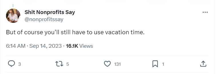 Tweet saying "but of course you'll stll have to use vacation time"_nonprofit humour 