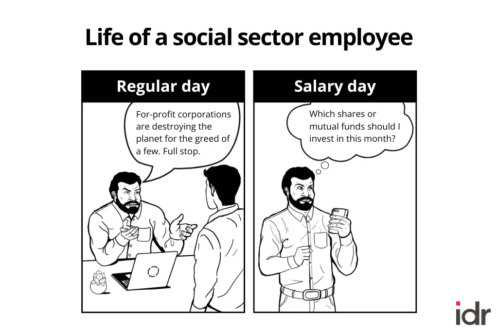 Comic strip depicting how social sector employees paint for-profit institutions as the villain on most days, but also invest in these same institutions through mutual funds/shares when they receive their salaries.-nonprofit humour