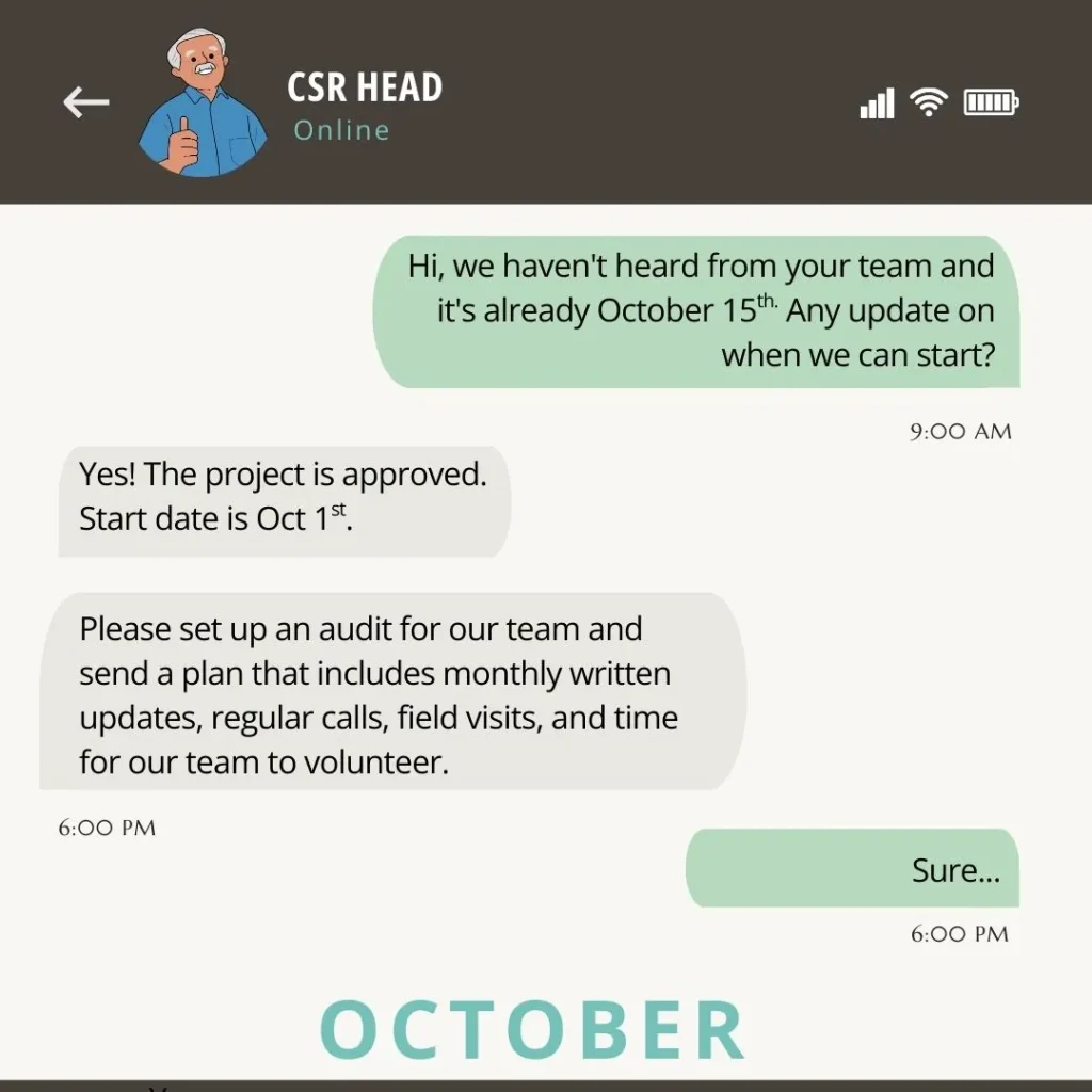 A cartoon of a conversation between a nonprofit leader and a CSR head. The nonprofit is asking the CSR if the project can be started since it's already October 15. The CSR head responds saying that the start date is October 1 and asks the nonprofit to set up an audit for the CSR team and send them a plan that includes monthly written updates, regular calls, field visits, and volunteering opportunities for the CSR team--nonprofit humour