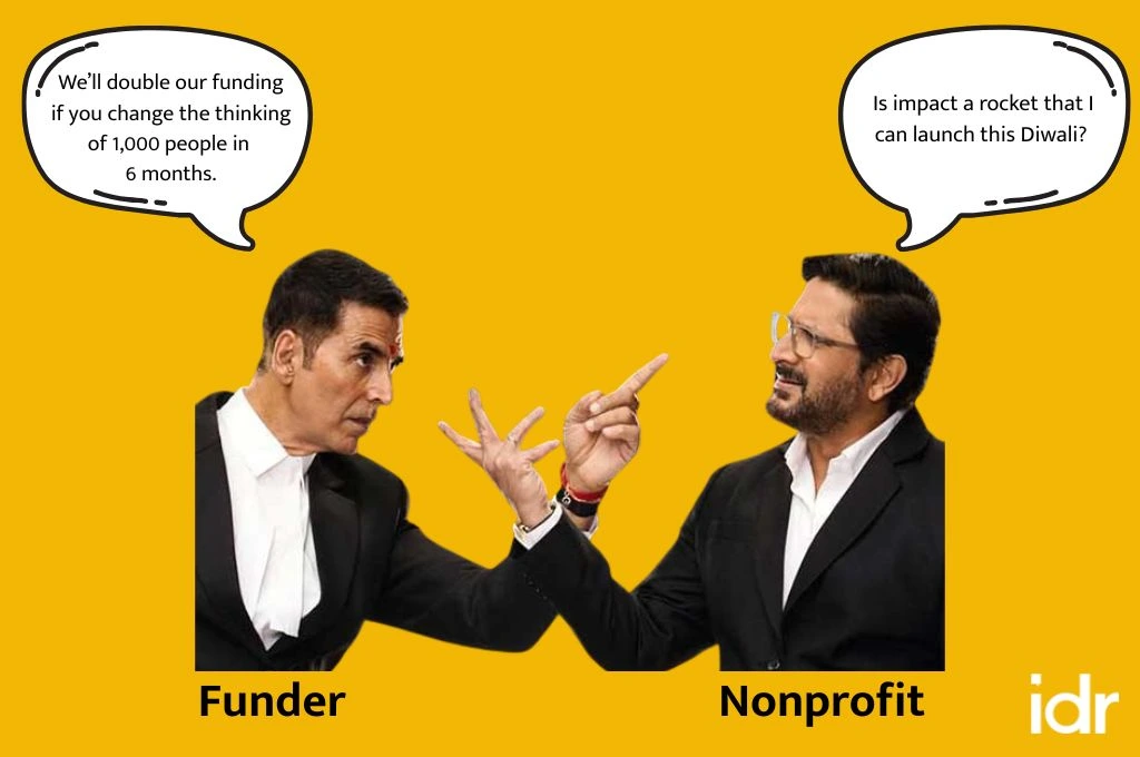 A conversation between a funder and a nonprofit where the funder is demanding to change the behavior of 1000 people in 6 months_nonprofit humor