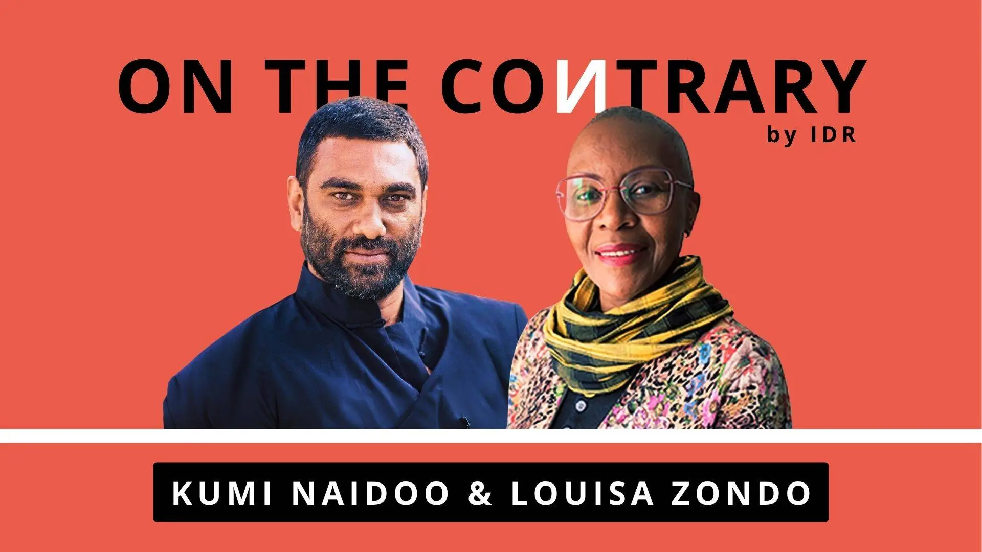 Cover of On the Contrary by IDR podcast episode featuring Kumi Naidoo and Louisa Zondo--well-being