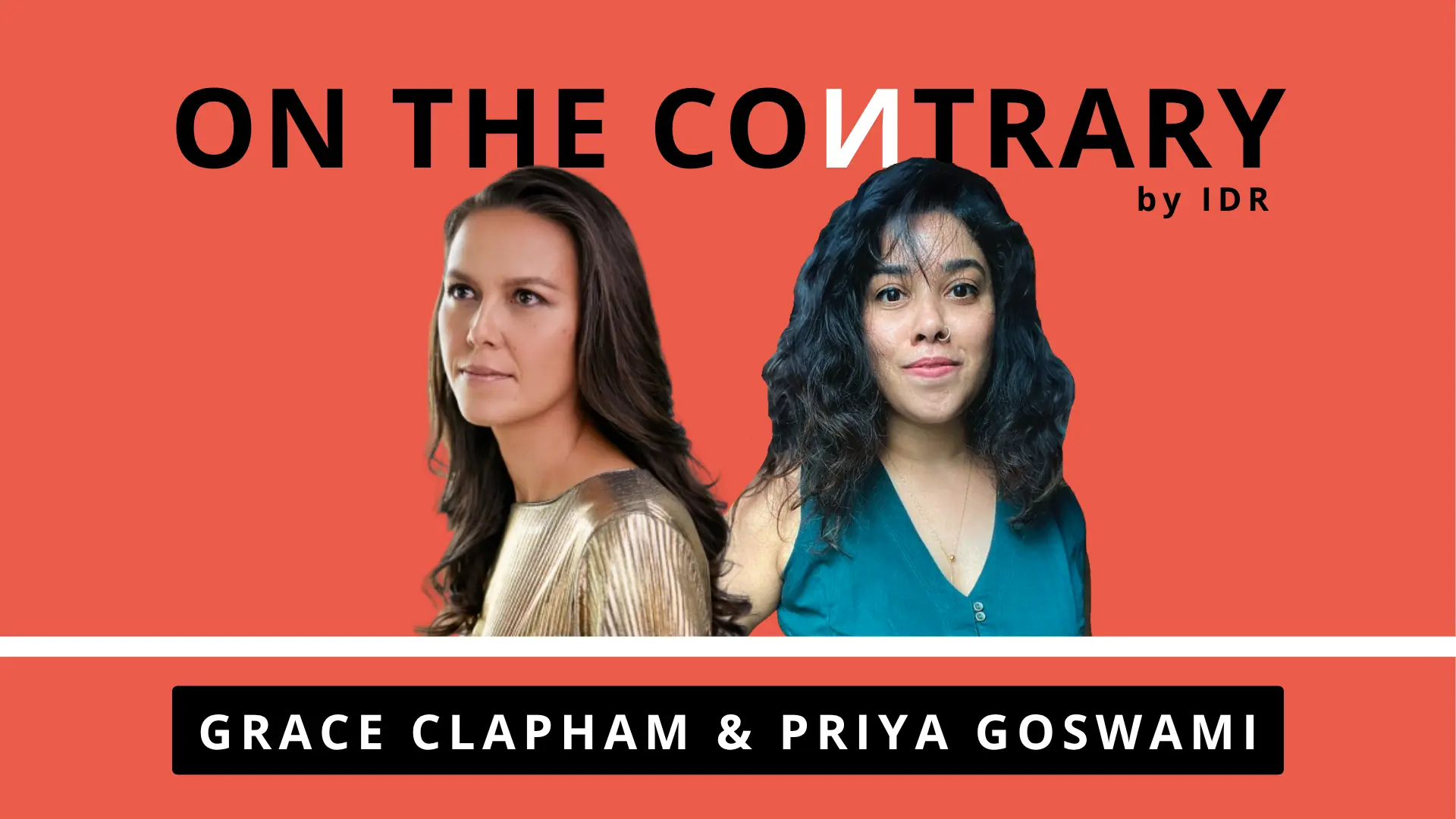 Grace Clapham and Priya Goswami for On the Contrary Podcast--well-being
